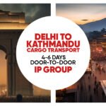 Delhi to Kathmandu cargo transport route via Raxaul Birgunj 4 to 6 days IP Group